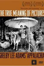 Watch The True Meaning of Pictures Shelby Lee Adams' Appalachia M4ufree
