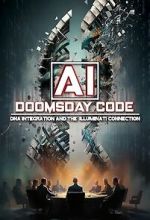 Watch AI: The Doomsday Code, DNA Integration and the Illuminati Connection M4ufree
