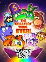Watch A Garden Cartoon Movie: The Greatest Thing Ever! M4ufree