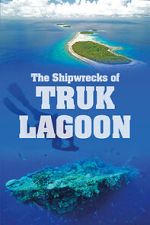 Watch World War 2: The Shipwrecks of Truk Lagoon M4ufree