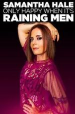 Watch Samantha Hale: Only Happy When It's Raining Men (TV Special 2021) M4ufree