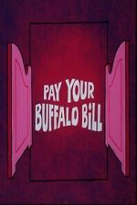 Watch Pay Your Buffalo Bill M4ufree