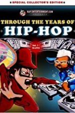 Watch Through the Years of Hip Hop, Vol. 1: Graffiti M4ufree