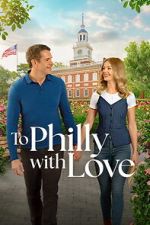 Watch To Philly with Love M4ufree