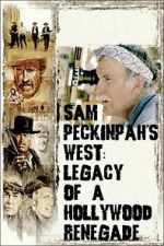 Watch Sam Peckinpah\'s West: Legacy of a Hollywood Renegade M4ufree