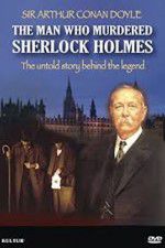 Watch The Man Who Murdered Sherlock Holmes M4ufree