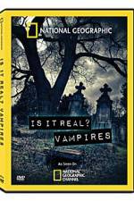 Watch National Geographic: Is It Real? Vampires M4ufree