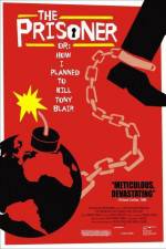 Watch The Prisoner or How I Planned to Kill Tony Blair M4ufree