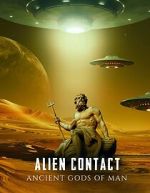 Watch Alien Contact: Ancient Gods of Man M4ufree