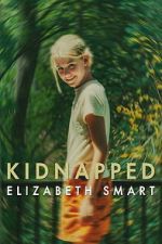 Watch Kidnapped: Elizabeth Smart M4ufree