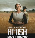 Watch Stalked by My Amish Boyfriend M4ufree