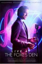 Watch Live at the Foxes Den M4ufree