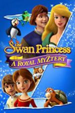Watch The Swan Princess: A Royal Myztery M4ufree