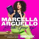 Watch Marcella Arguello: Bitch, Grow Up! M4ufree