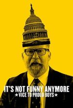 Watch It\'s Not Funny Anymore: Vice to Proud Boys M4ufree