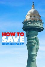 Watch How to Save Democracy M4ufree