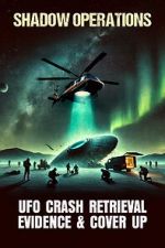 Watch Shadow Operations: Ufo Crash Retrieval Evidence and Cover Up M4ufree