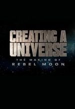 Watch Creating a Universe: The Making of Rebel Moon (Short 2024) M4ufree