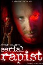Watch Payton Collins: Serial Rapist M4ufree