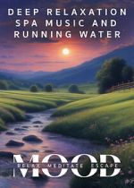 Watch Deep Relaxation Spa Music and Running Water: Mood - Relax, Meditate, Escape M4ufree