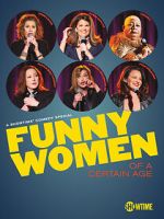 Watch Funny Women of a Certain Age (TV Special 2019) M4ufree