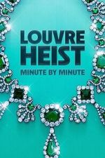 Watch Louvre Heist: Minute by Minute (TV Special 2025) M4ufree