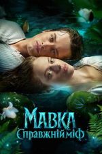 Watch Mavka. A Real Myth M4ufree