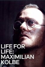 Watch Life for Life: Maximilian Kolbe M4ufree