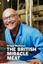 Watch Gregg Wallace: The British Miracle Meat M4ufree