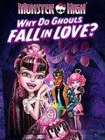 Watch Monster High: Why Do Ghouls Fall in Love? M4ufree