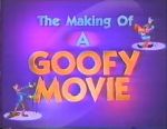 Watch The Making of \'A Goofy Movie\' (TV Short 1995) M4ufree