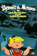 Watch Dennis the Menace in Mayday for Mother M4ufree