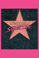 Watch Lovedolls Superstar M4ufree