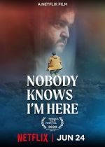 Watch Nobody Knows I\'m Here M4ufree