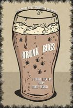Watch Drunk Bugs (Short 2019) M4ufree