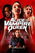 Watch Alice and the Vampire Queen M4ufree