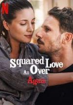 Watch Squared Love All Over Again M4ufree