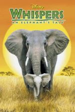 Watch Whispers: An Elephant\'s Tale M4ufree