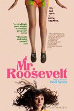 Watch Mr. Roosevelt M4ufree