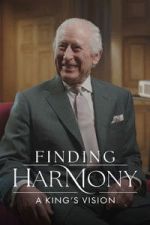 Watch Finding Harmony: A King\'s Vision M4ufree