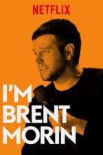 Watch Im Brent Morin M4ufree
