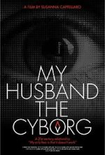 Watch My Husband, the Cyborg M4ufree