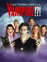 Watch My Stepbrother Is a Vampire!?! M4ufree