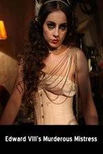 Watch Edward VIII's Murderous Mistress M4ufree