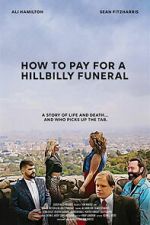 Watch How to Pay for a Hillbilly Funeral M4ufree
