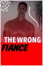 Watch The Wrong Fianc M4ufree