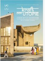 Watch Kraft der Utopie - Leben mit Corbusier in Chandigarh M4ufree