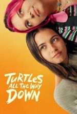 Watch Turtles All the Way Down M4ufree