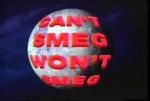 Watch Can\'t Smeg Won\'t Smeg M4ufree