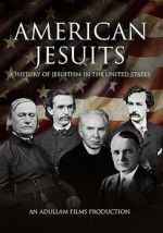 Watch American Jesuits: A History of Jesuitism in the United States M4ufree